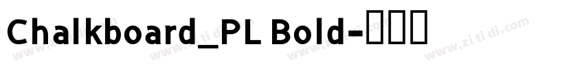 Chalkboard_PL Bold字体转换